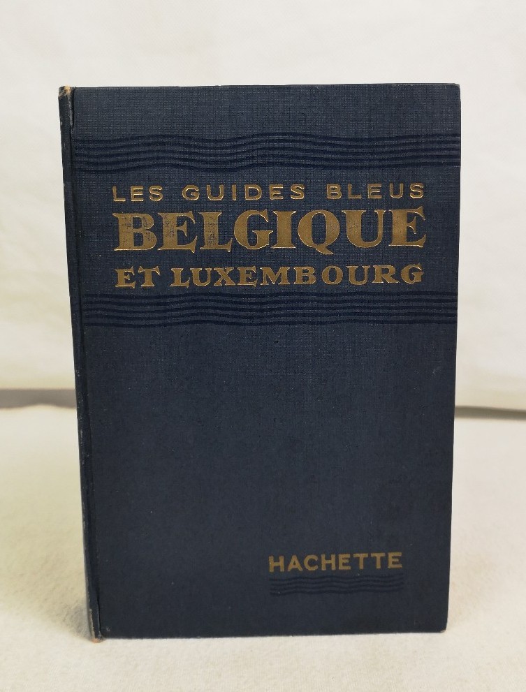 Belgique et Luxembourg. Les Guides Bleus. Ce guide a été rédigé par M. André Rousseau