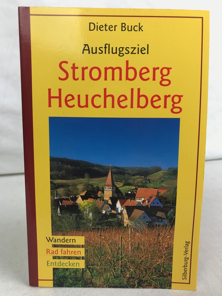 Buck, Dieter:  Ausflugsziel Stromberg-Heuchelberg : Wandern - Rad fahren - Entdecken. 