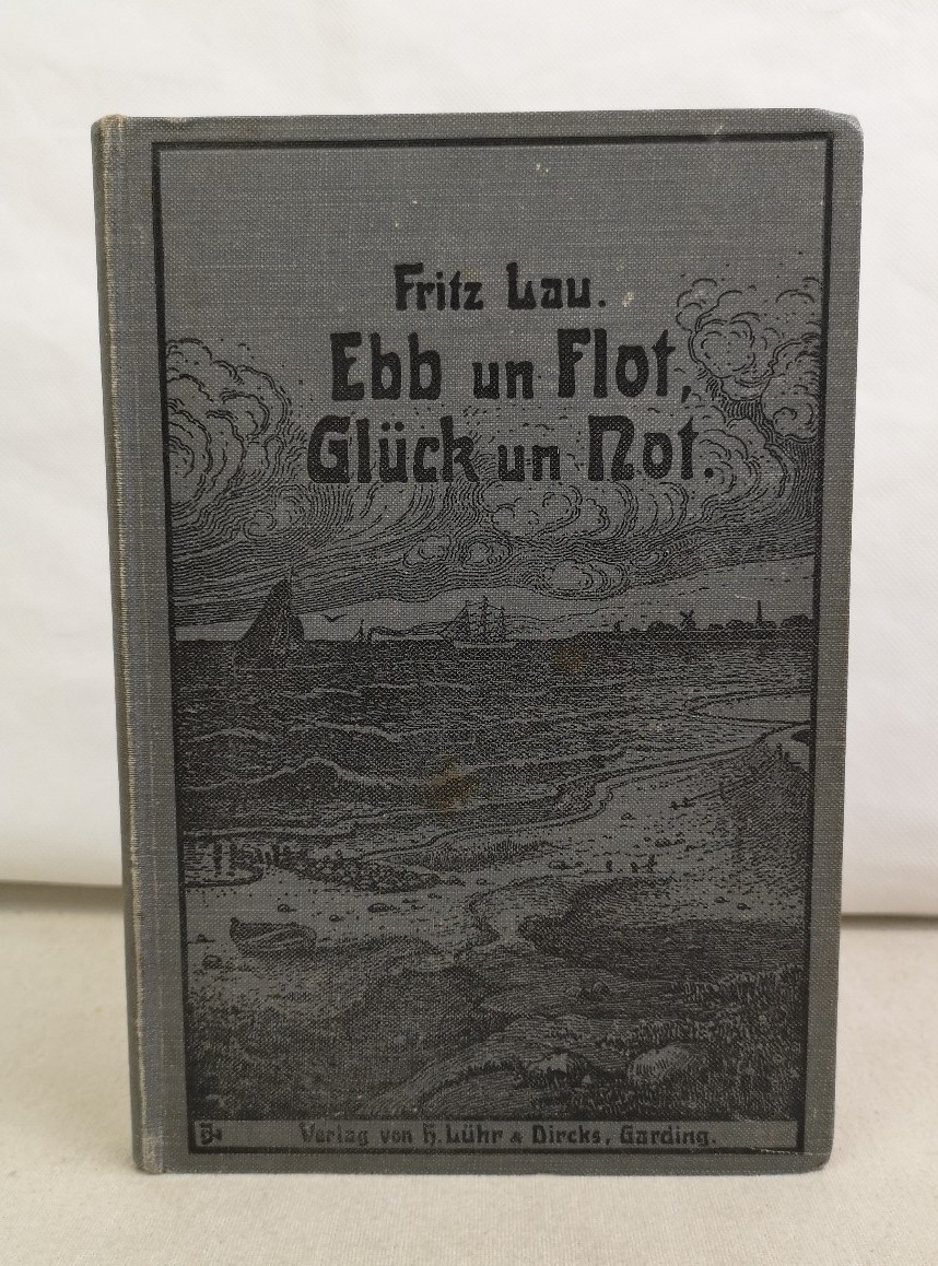 Lau, Fritz:  Ebb un Flot - Glck un Not. 