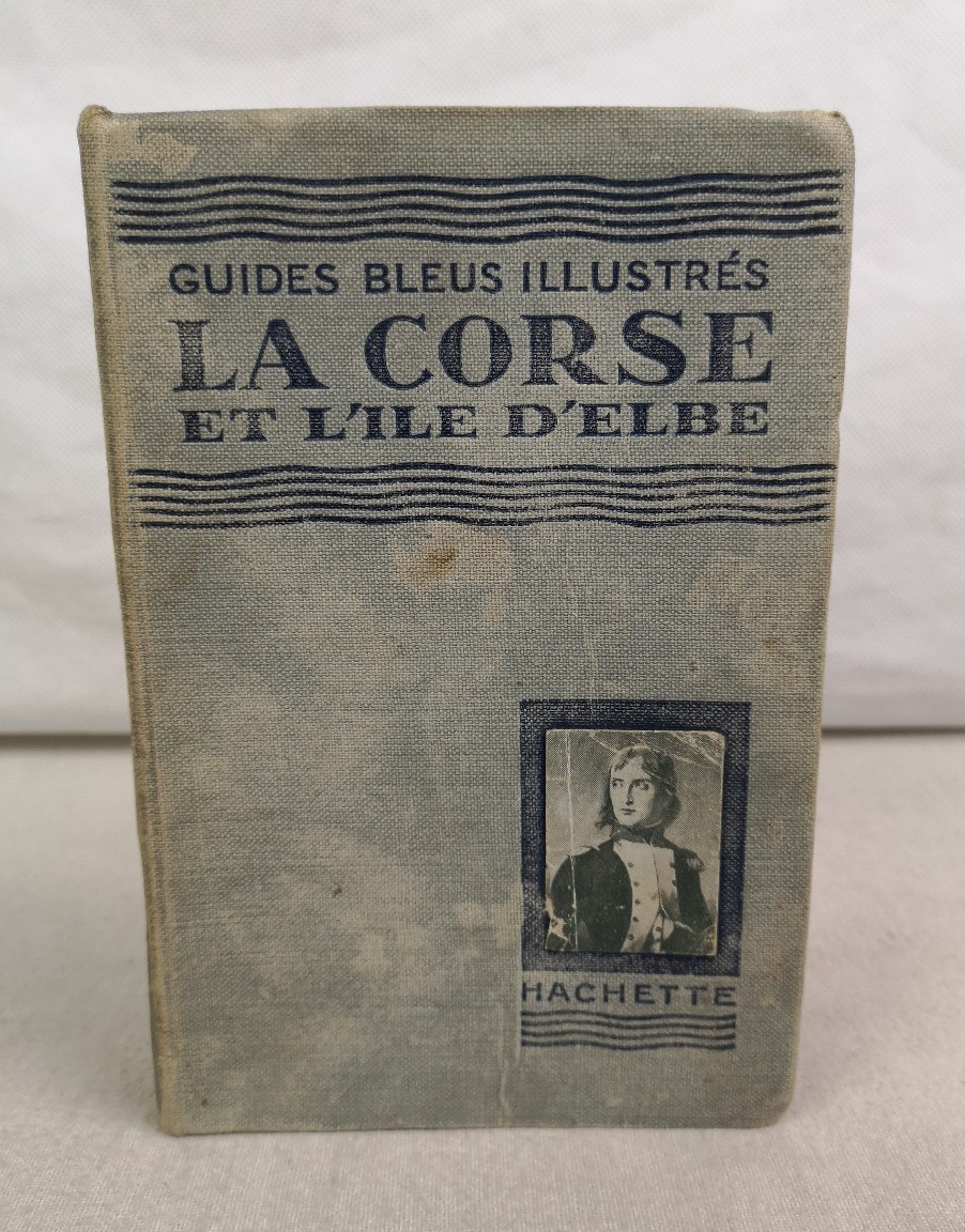 Monmarche, Marcel (Dir.):  La Corse et l`le d`Elbe. Guides Bleus Illustrs. 
