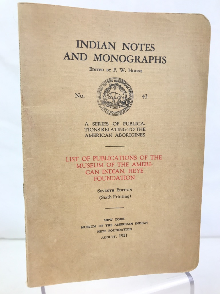 Hodge, F. W.:  Indian Notes and Monographs No.43. 