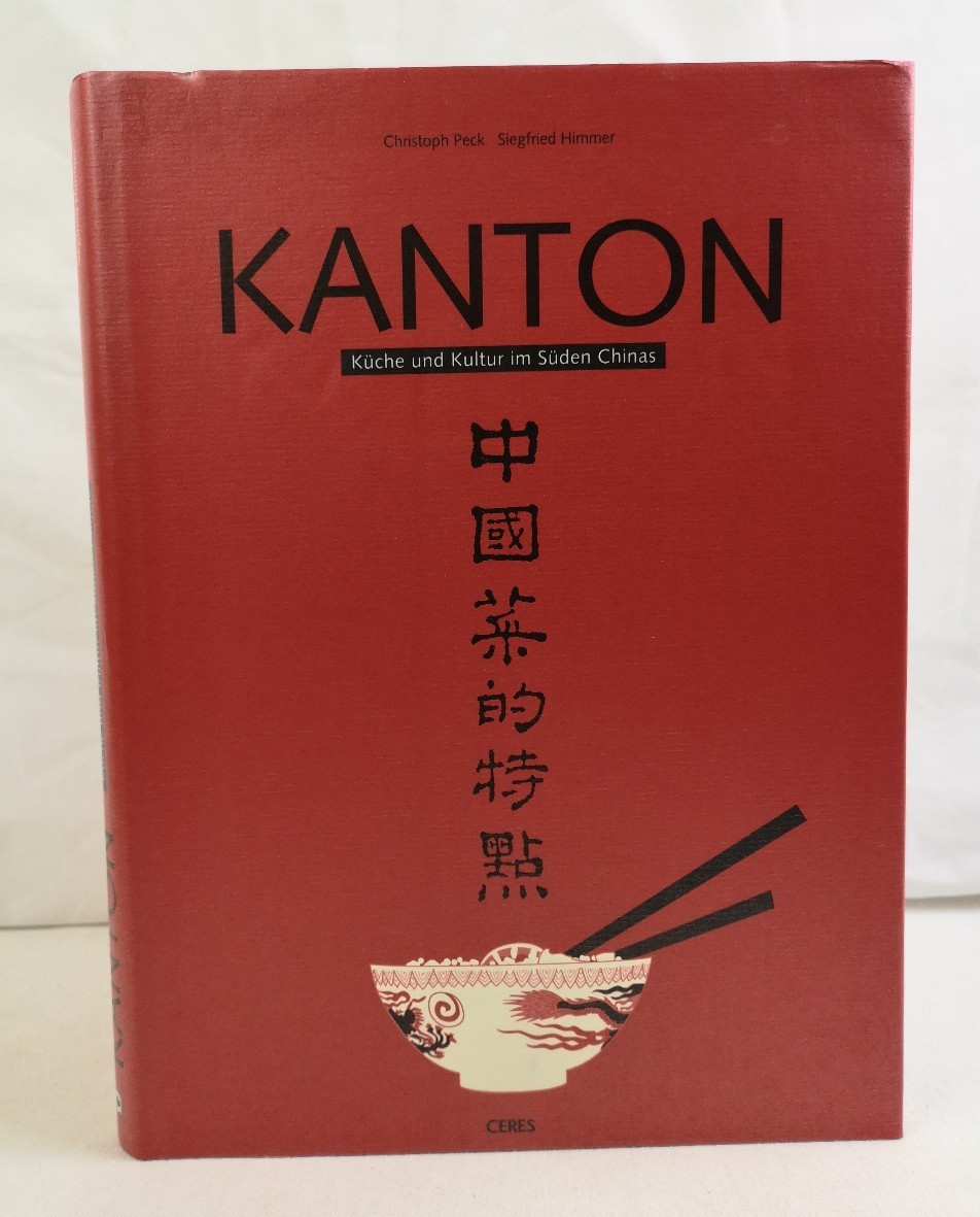 Kanton. Küche und Kultur im Süden Chinas.