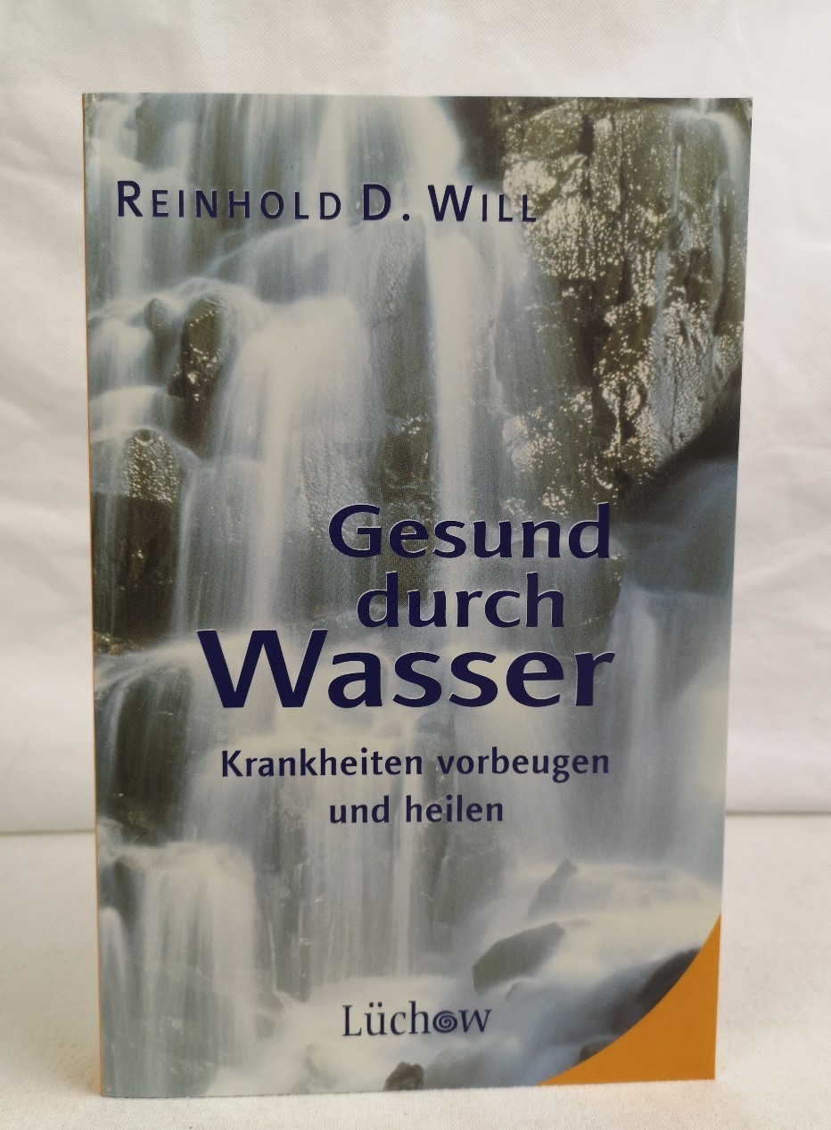 Will, Reinhold D.:  Gesund durch Wasser. Krankheiten vorbeugen und heilen. 