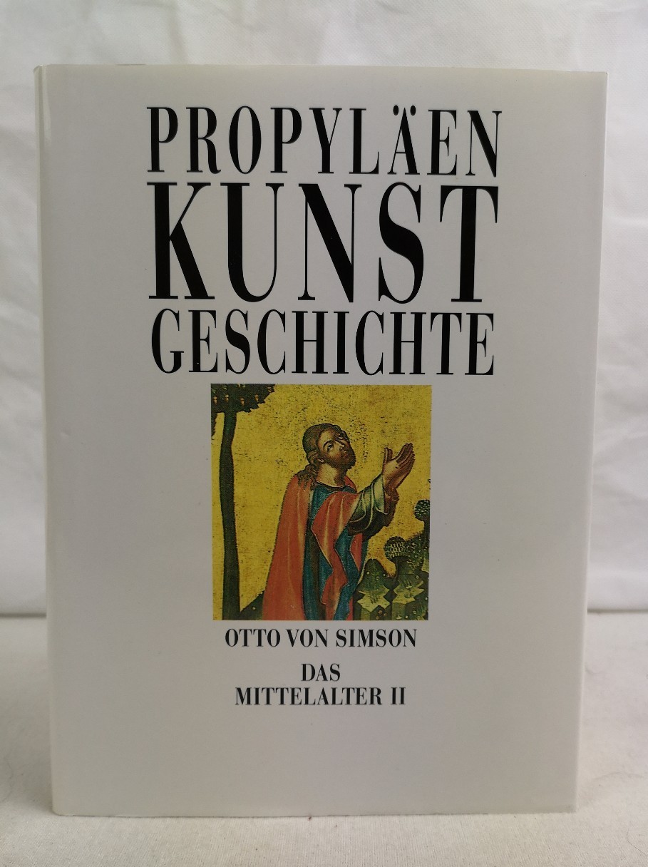 Simson, Otto von:  Propylen-Kunstgeschichte. Das Mittelalter II. Das hohe Mittelalter. 