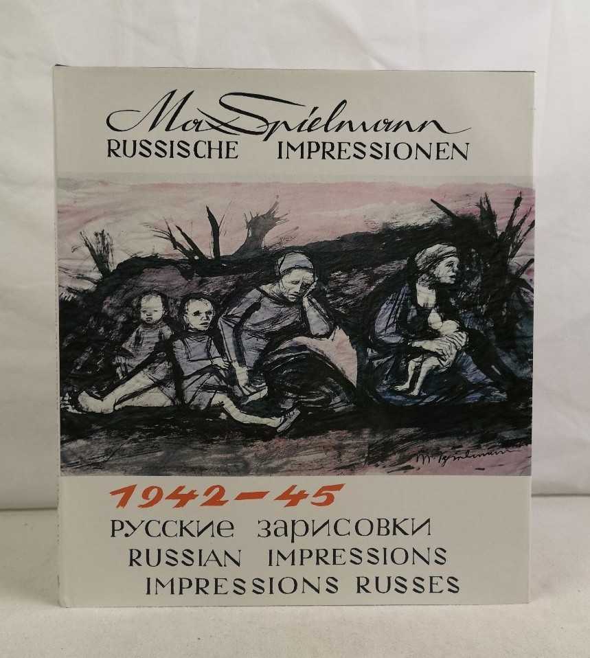 Spielmann, Max:  Russische Impressionen. 1942-45. 