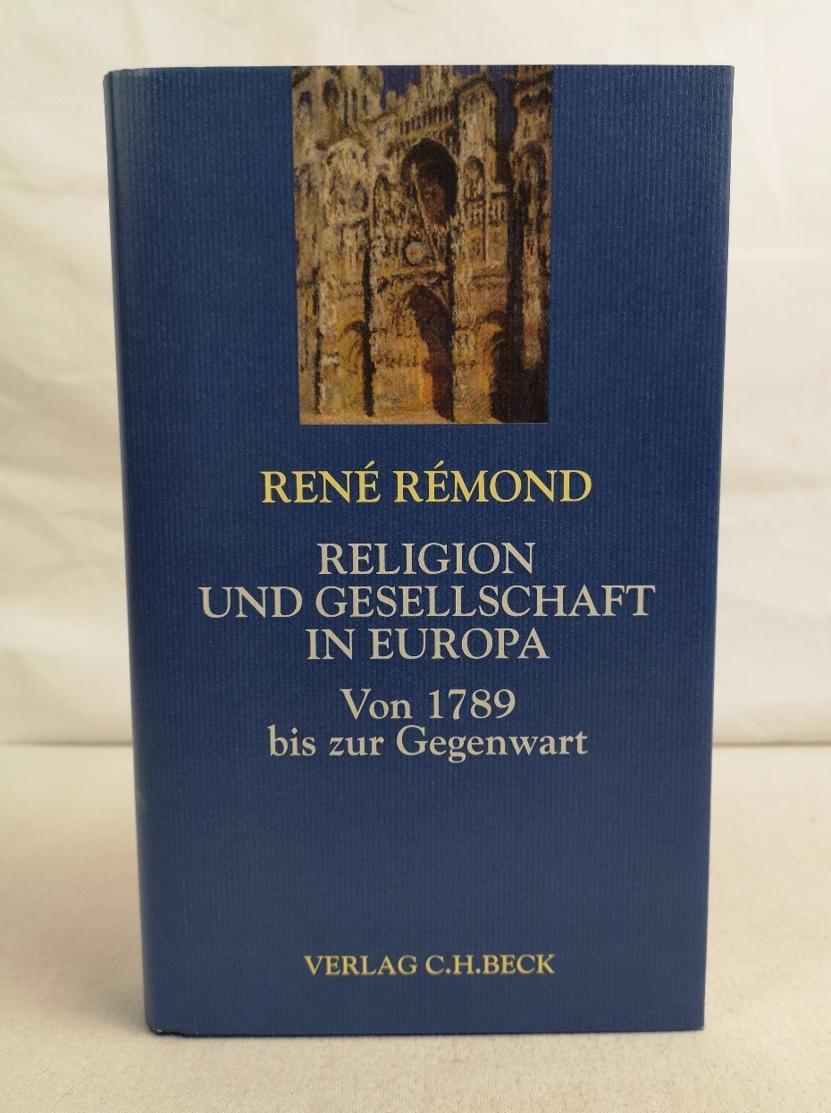 Rmond, Ren:  Religion und Gesellschaft in Europa. Von 1789 bis zur Gegenwart. 