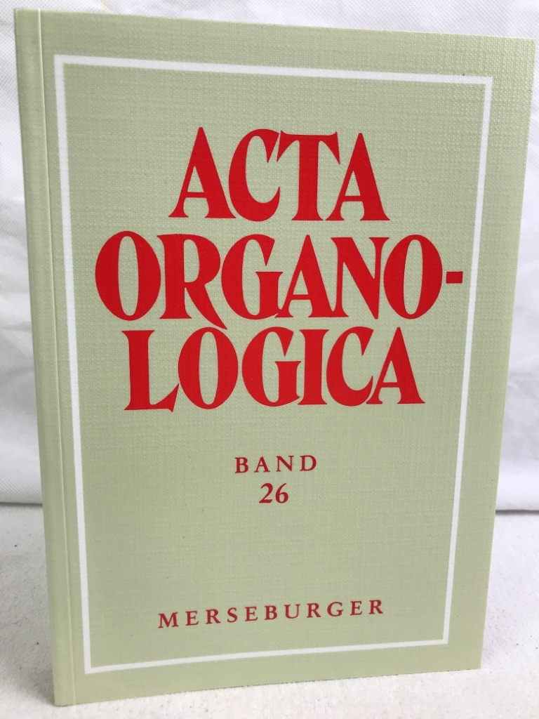Reichling, Alfred:  Acta organologica; Teil: Bd. 26., Jahresgabe 1997. 