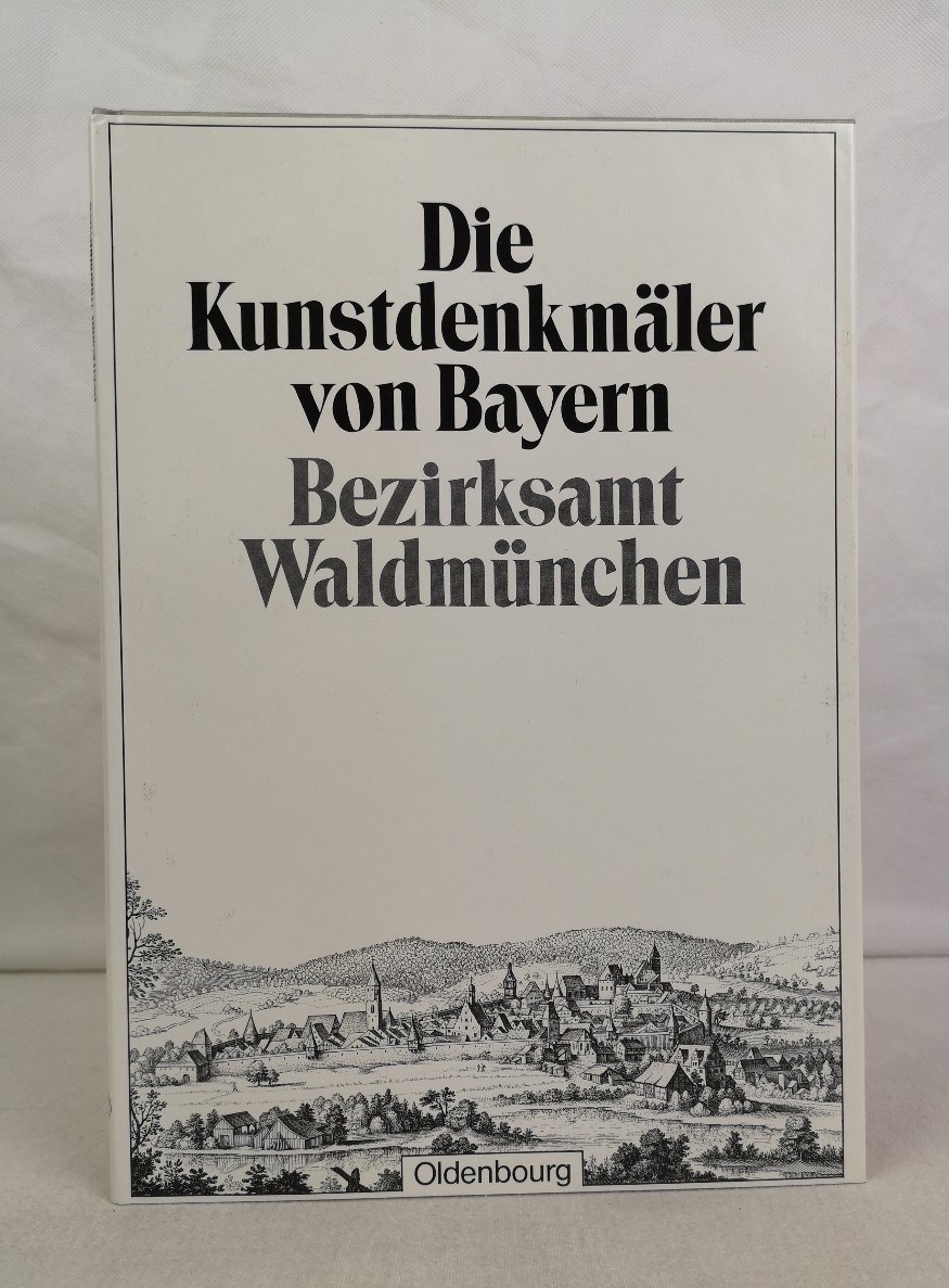 Hoffmann, Richard (Bea..) und Georg (Bea..) Hager:  Die Kunstdenkmler von Oberpfalz und Regensburg. III..  Bezirksamt Waldmnchen. 