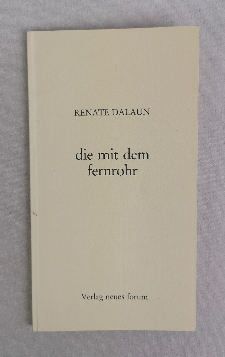 Dalaun, Renate:  Die mit dem Fernrohr.  erzhlt - gesprochen - gedacht. 
