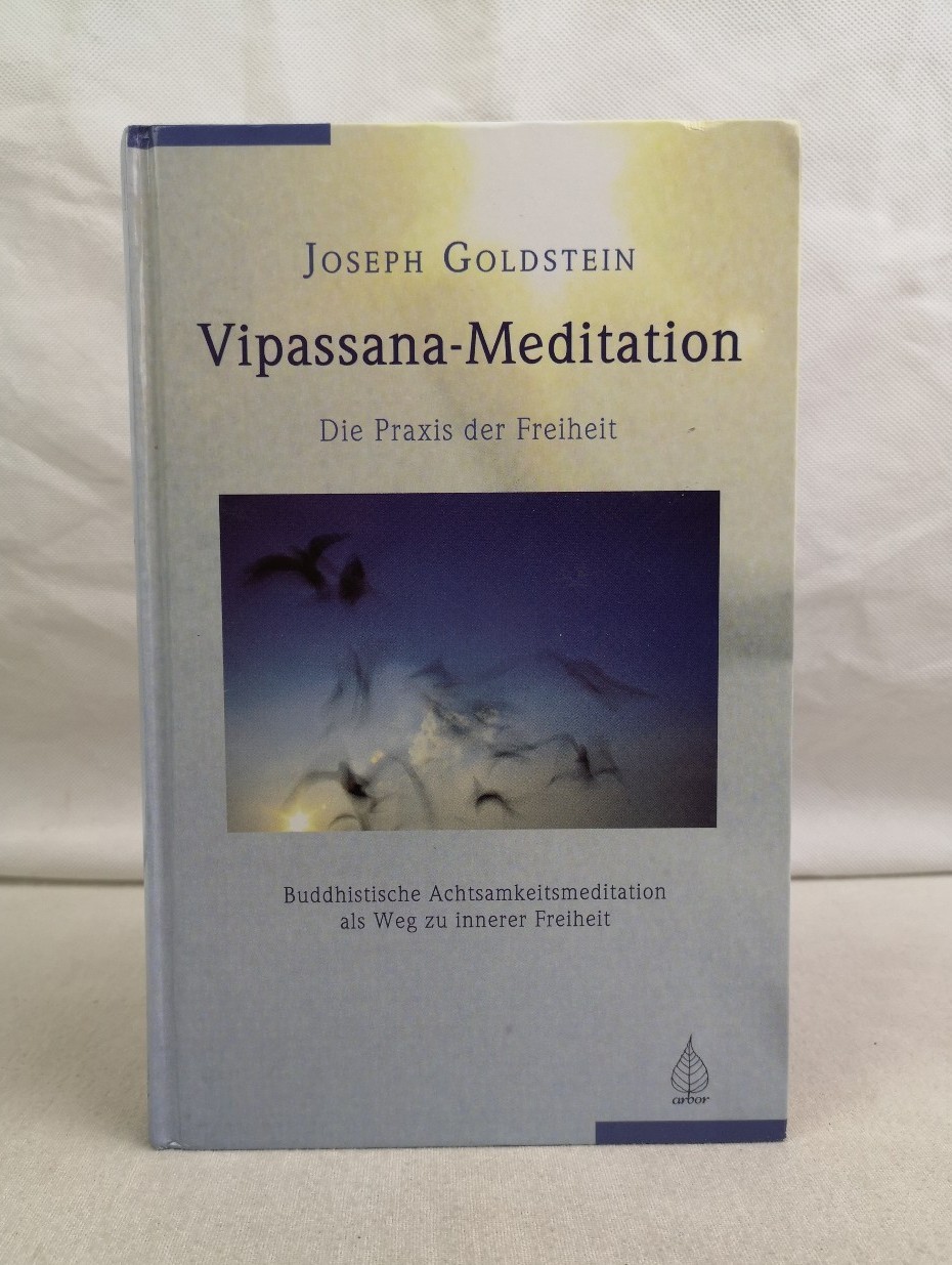 Goldstein, Joseph und Lienhard (Mitwirkender) Valentin:  Vipassana-Meditation. Die Praxis der Freiheit. 