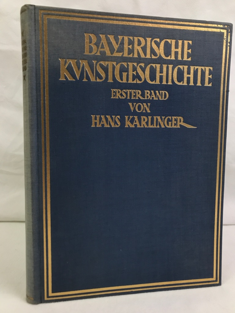 Karlinger, Hans:  Bayerische Kunstgeschichte; 1.Teil., Altbayern u. Bayerisch-Schwaben. 
