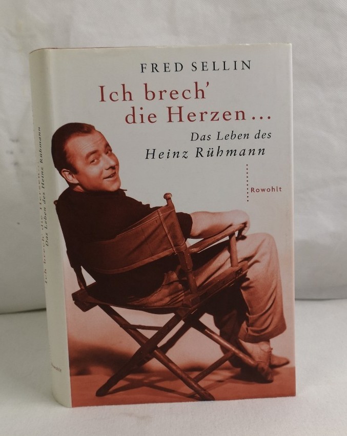 Sellin, Fred:  Ich brech` die Herzen ...  Das Leben des Heinz Rhmann. 