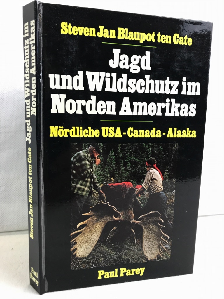 Jagd und Wildschutz im Norden Amerikas : nördl. USA, Canada, Alaska.