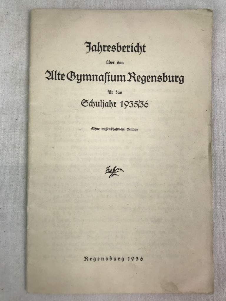 Altes Gymnasium Regensburg, (Hrsg.) und Joseph Hirmer:  Jahresbericht ber das Alte Gymnasium Regensburg fr das Schuljahr 1935, 1936. 