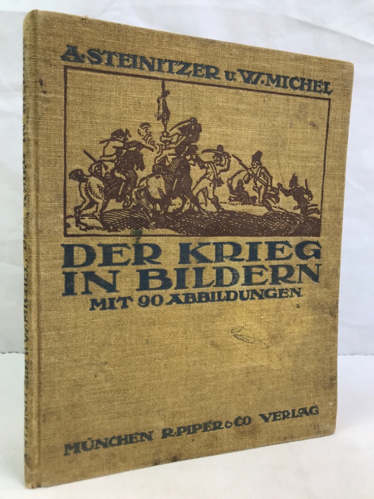 Steinitzer, Alfred und Wilhelm Michel:  Der Krieg in Bildern. 
