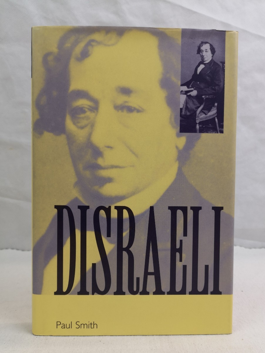 Smith, Paul:  Disraeli. A Brief Life. 