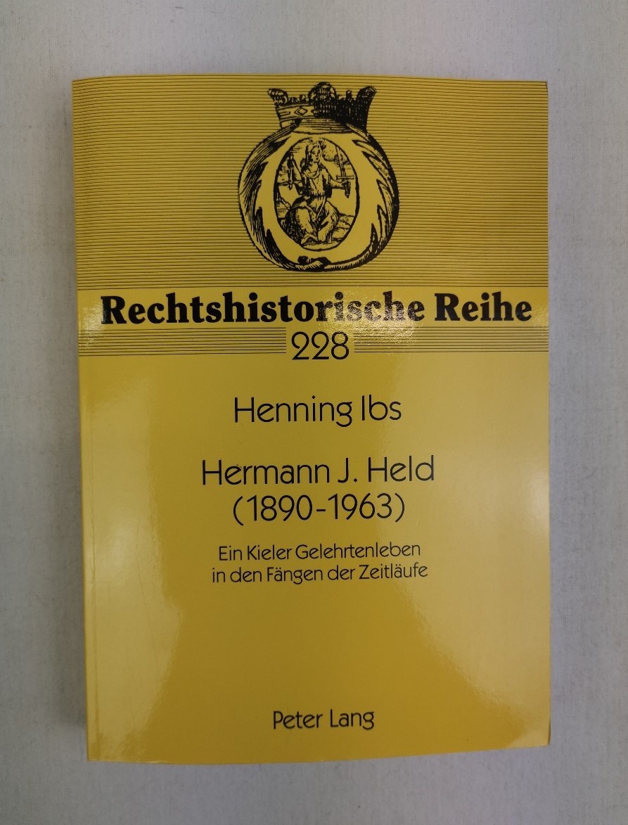 Hermann J. Held. (1890 - 1963). Ein Kieler Gelehrtenleben in den Fängen der Zeitläufe.