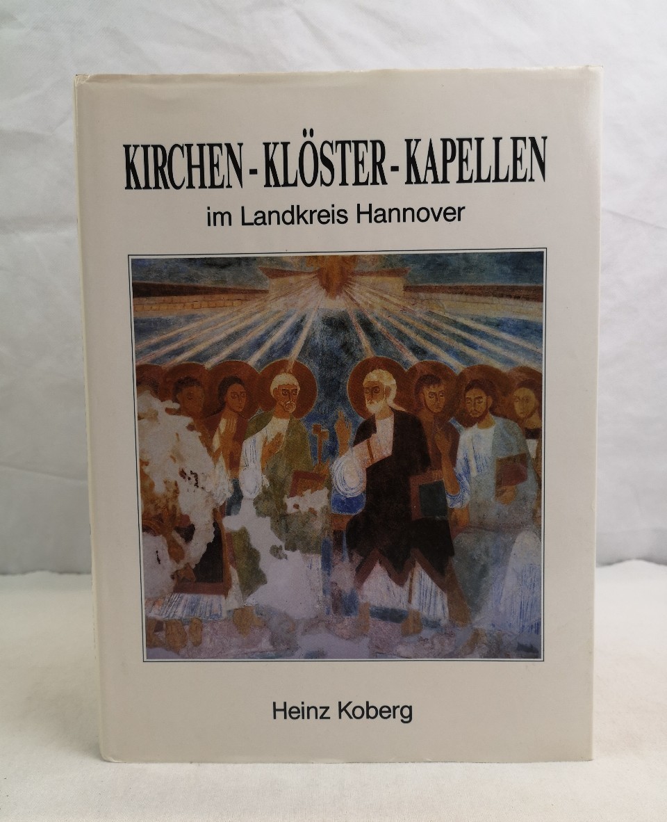 Kirchen-Klöster-Kapellen im Landkreis Hannover von Helmershausen bis Hase.