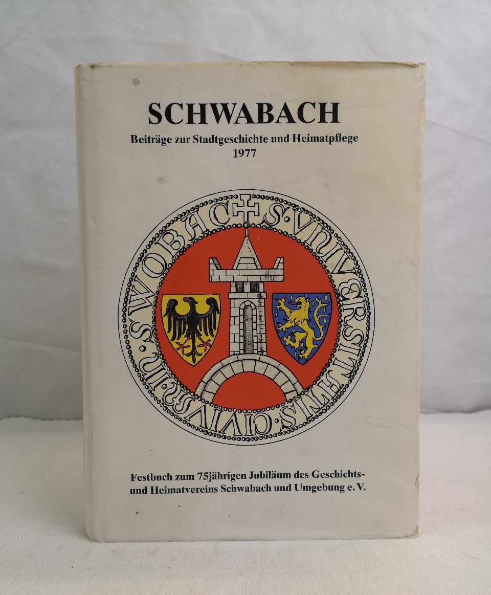 Schwabach. Beiträge zur Stadtgeschichte und Heimatpflege 1977.