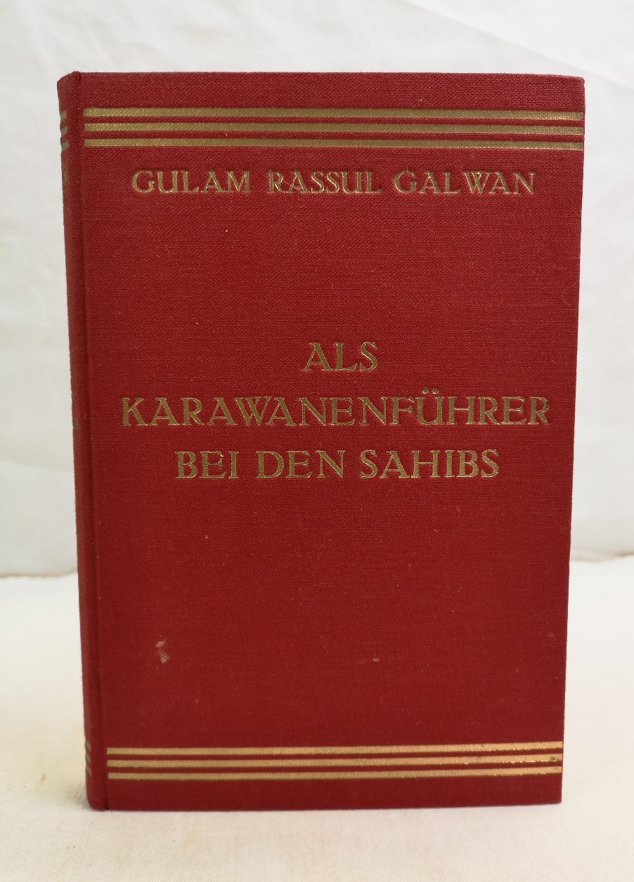 Galwan, Gulam R.:  Als Karawanenfhrer bei den Sahibs. 