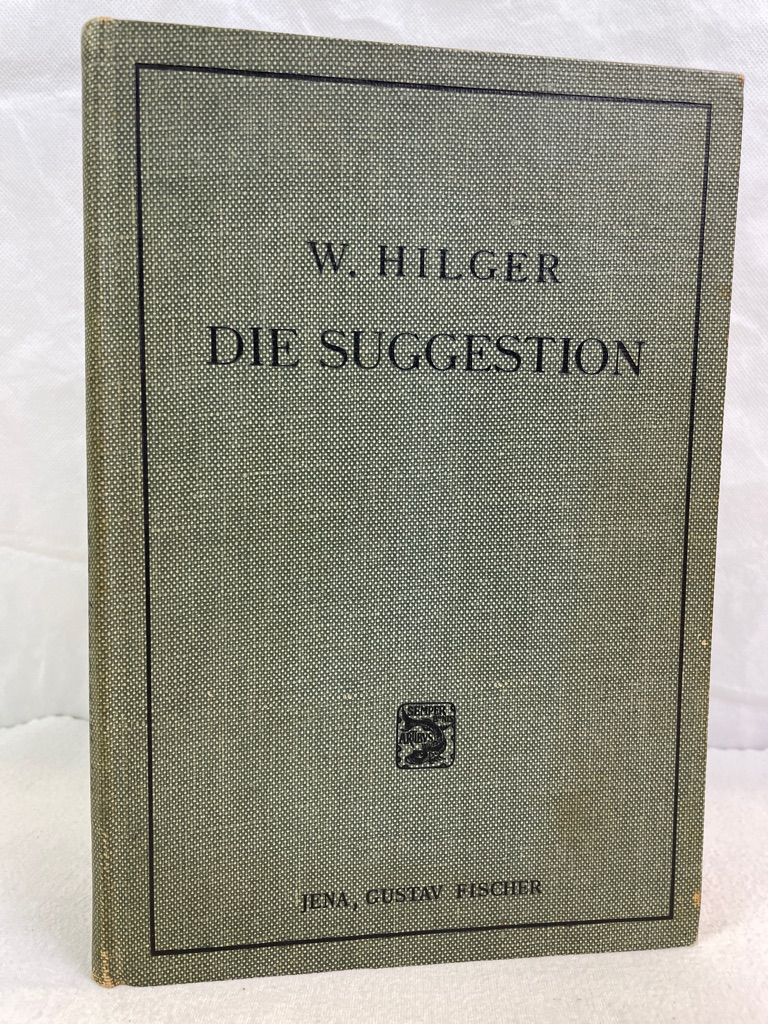 Hilger, Wilhelm:  Die Suggestion. 