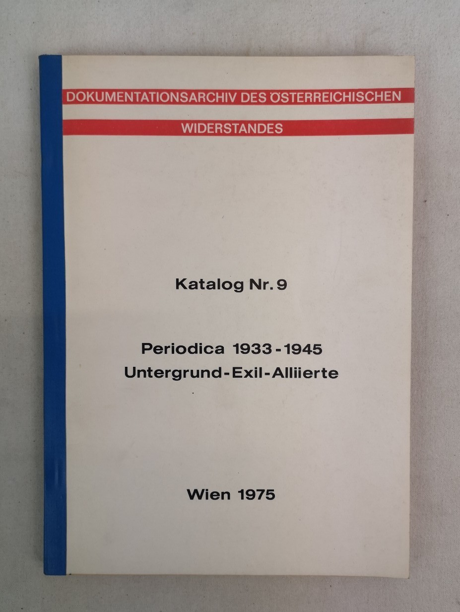Steiner, Herbert:  Katalog Nr. 9. Periodica 1933-1945. Untergrund - Exil - Alliierte. 