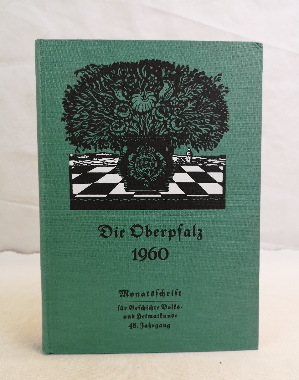 Laleben, Erich (Hrsg.):  Die Oberpfalz. Monatsschrift fr Geschichte, Volks- und Heimatkunde. 48. Jahrgang 1960 KOMPLETT. 