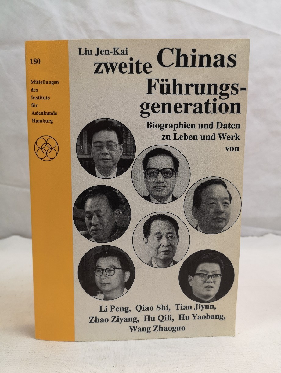 Liu, Jen-Kai:  Chinas zweite Fhrungsgeneration. Biographien und Daten zu Leben Mitteilungen des Inst. fr Asienkunde, Hamburg ; Nr. 180. 