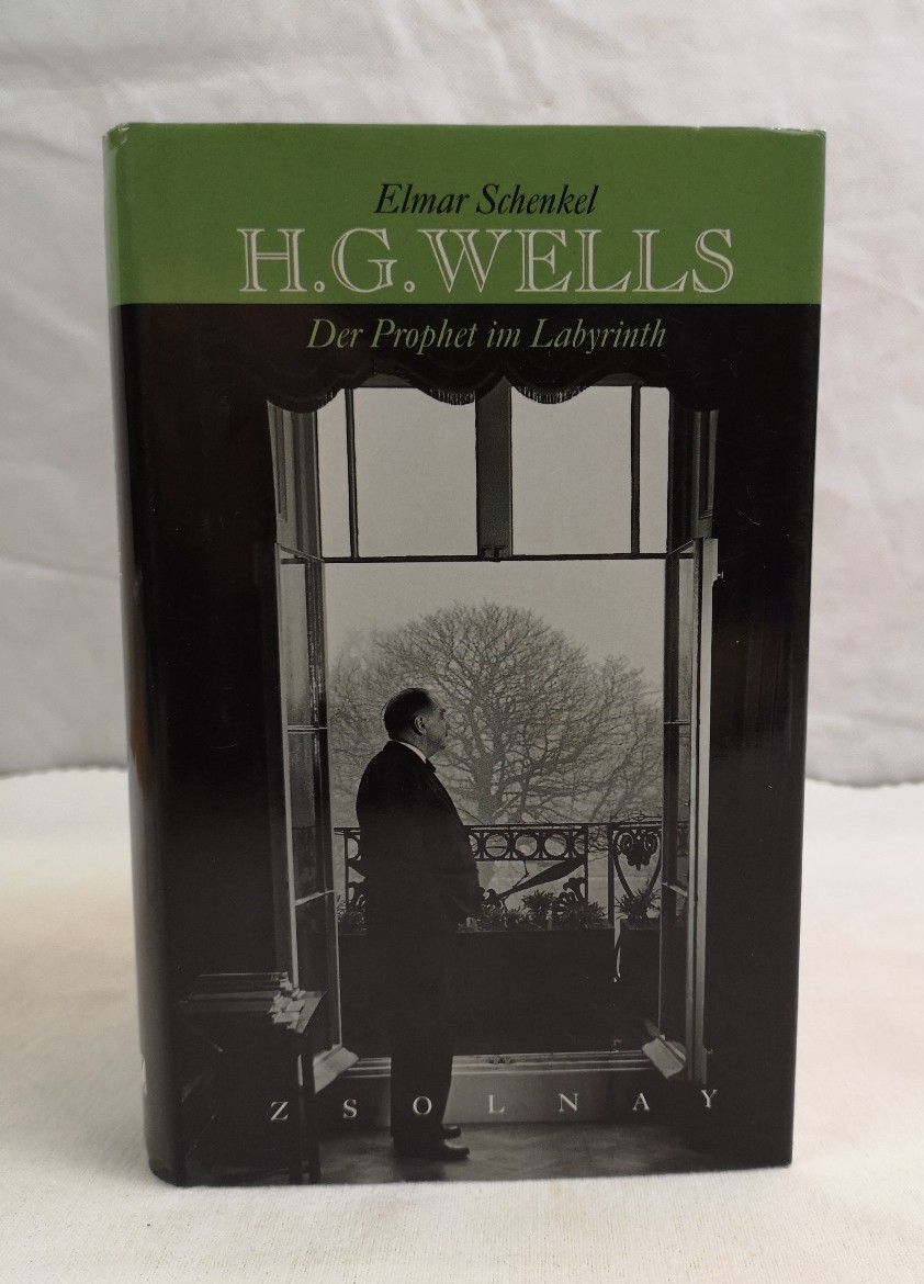 Schenkel, Elmar:  H. G. Wells. Der Prophet im Labyrinth. Eine essayistische Erkundung. 
