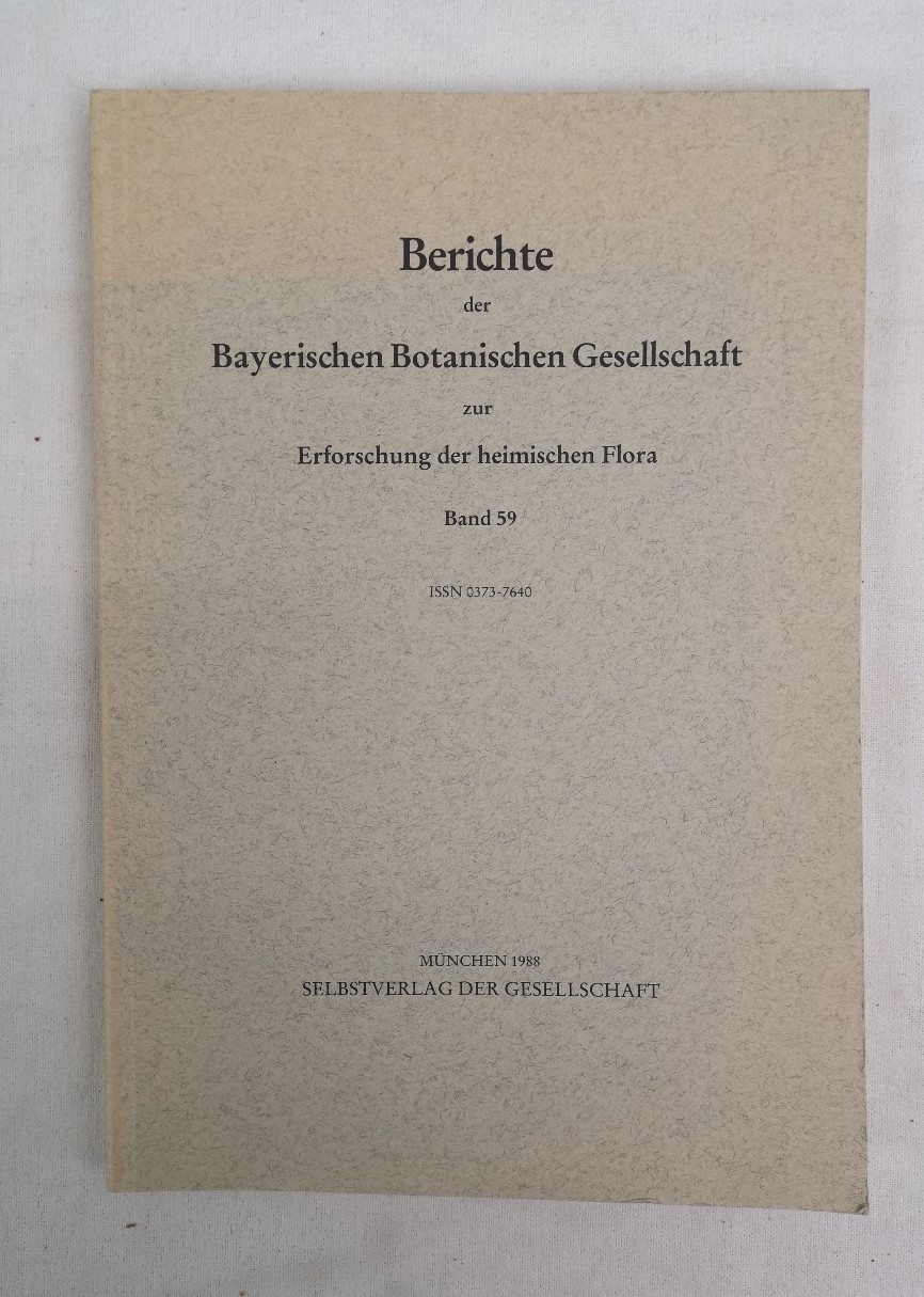 Lippert, Wolfgang (Schriftltg.):  Berichte der Bayerischen Botanischen Gesellschaft zur Erforschung der heimischen Flora. Band 59. 