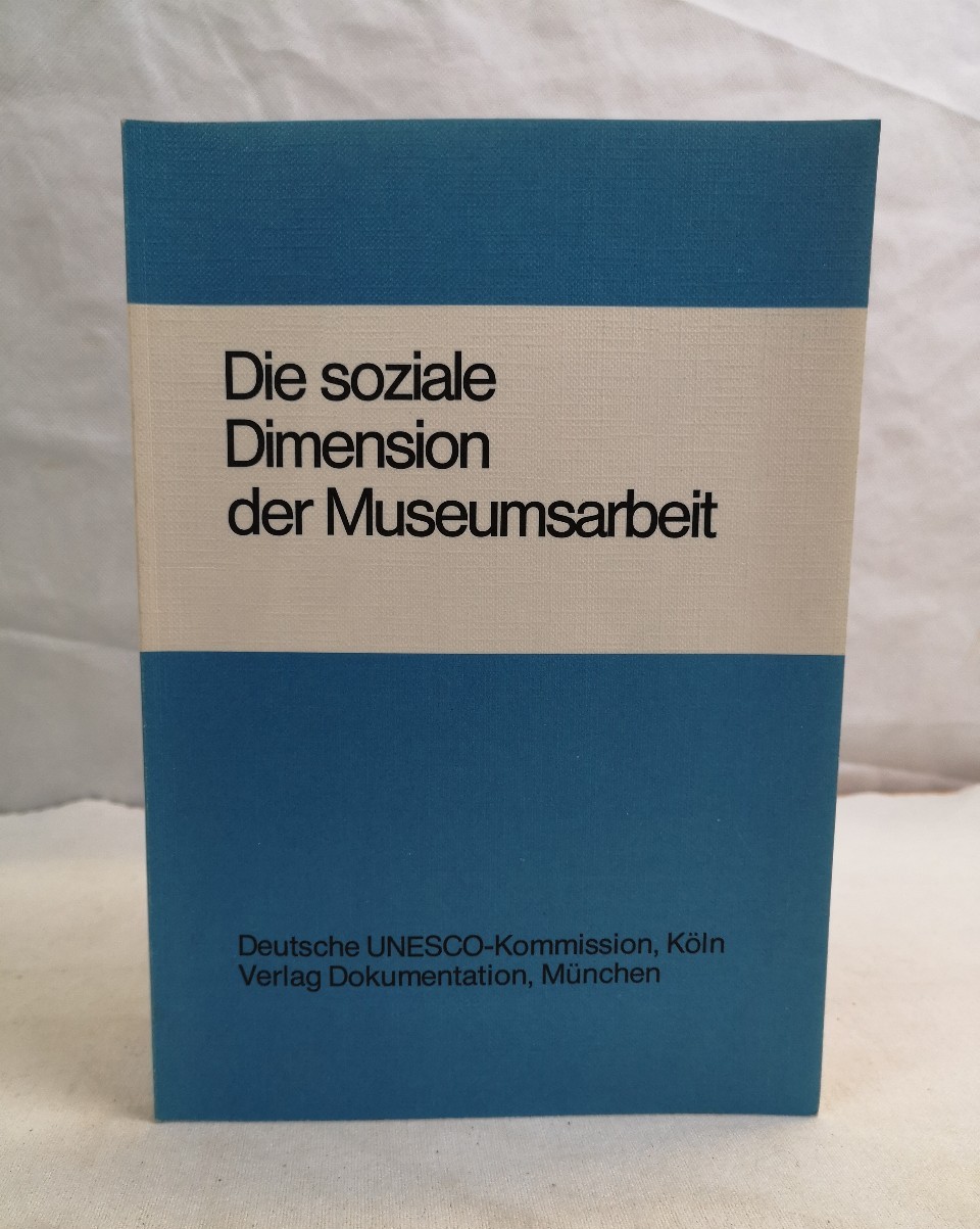 Dyroff, Hans-Dieter (Red.):  Die soziale Dimension der Museumsarbeit. 