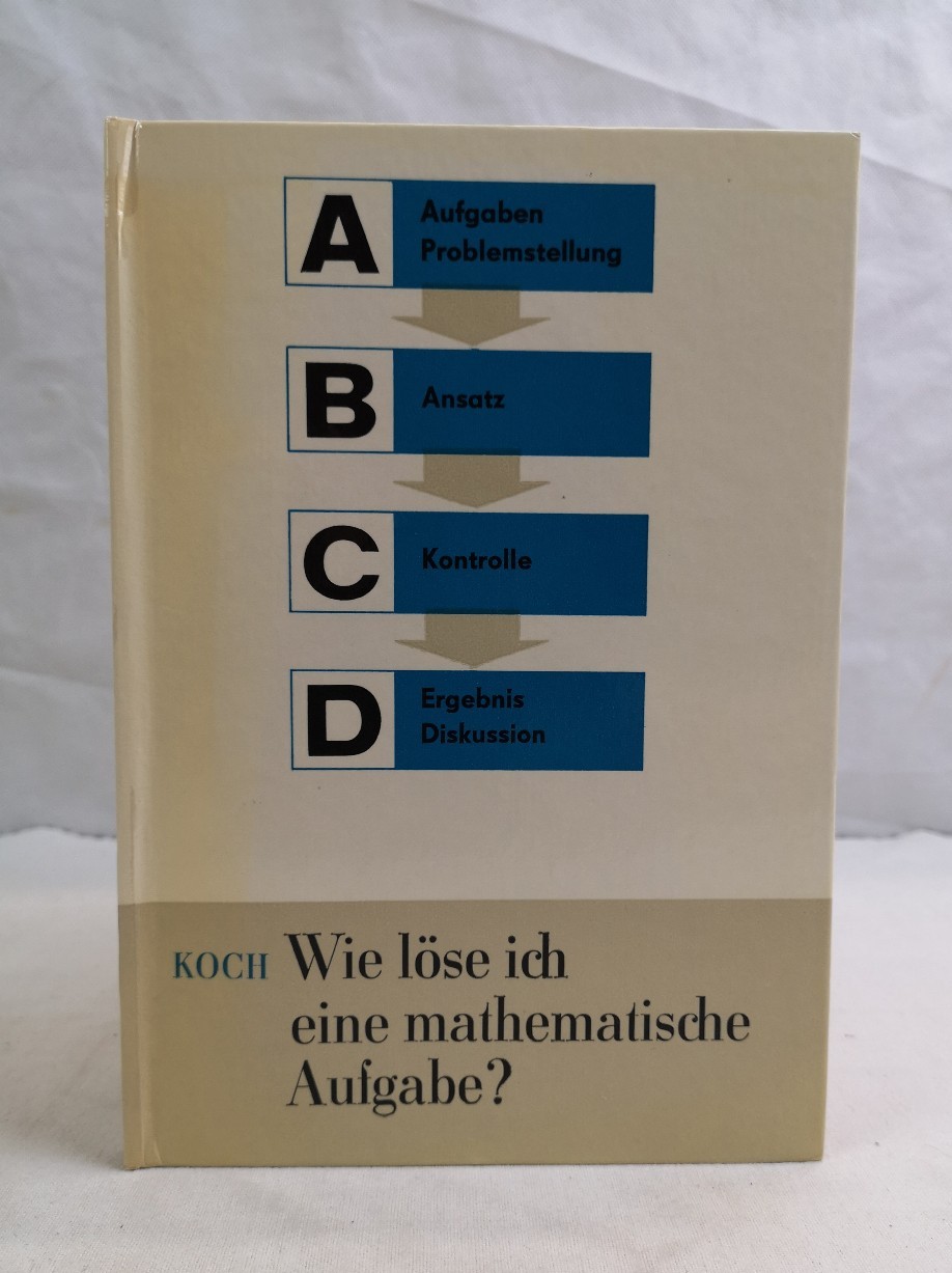 Koch, Steffen:  Wie lse ich eine mathematische Aufgabe?. 