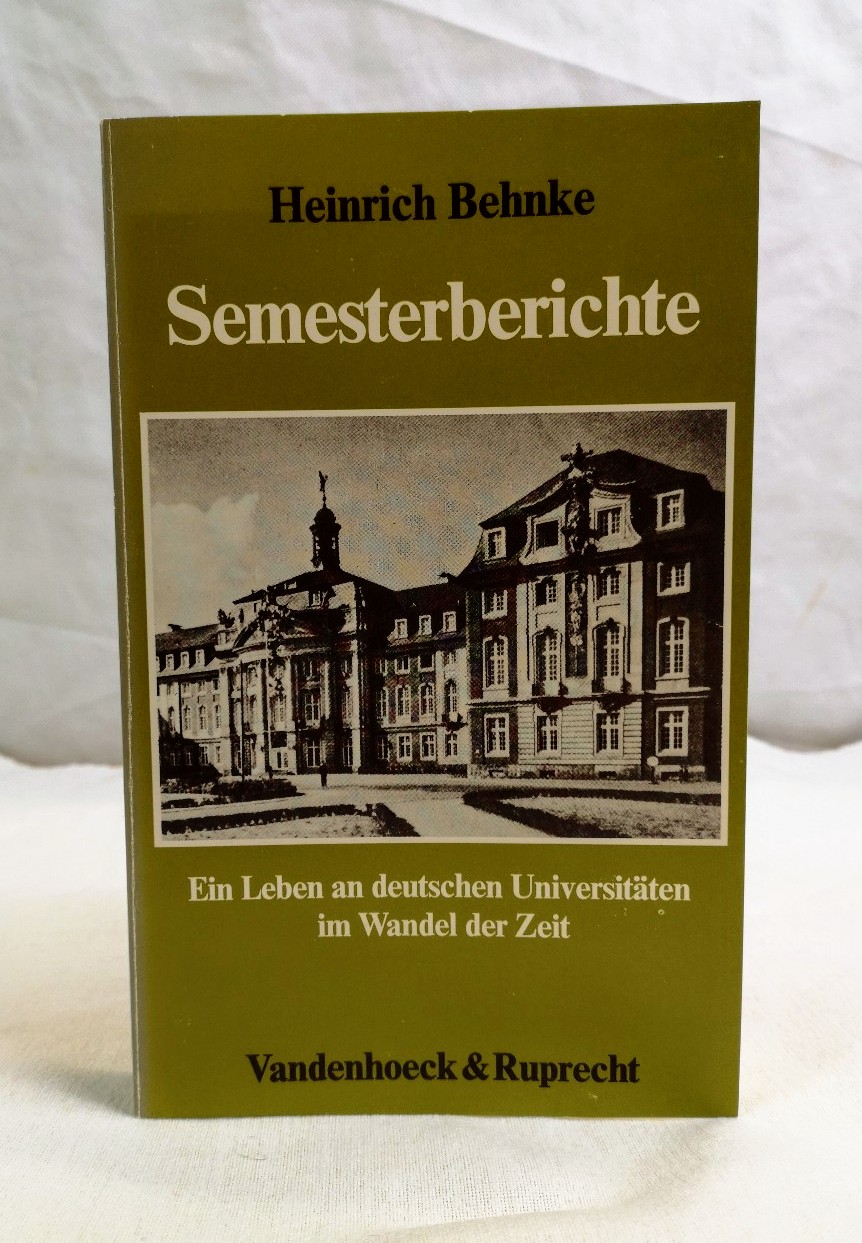 Semesterberichte. Ein Leben an deutschen Universitäten im Wandel der Zeit.