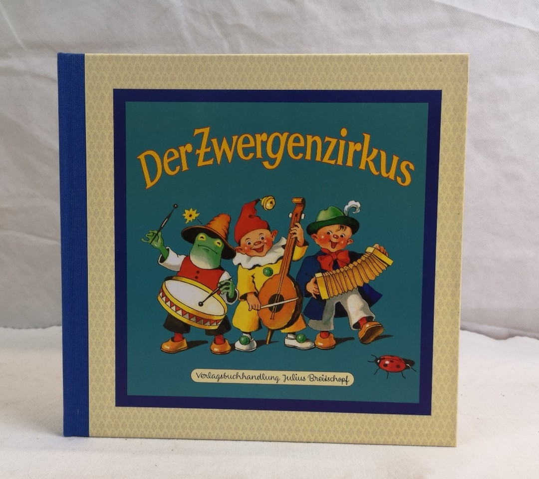 Buzek, Elisabeth (Bilder) und Anne (Verse) Peer:  Der Zwergenzirkus. 