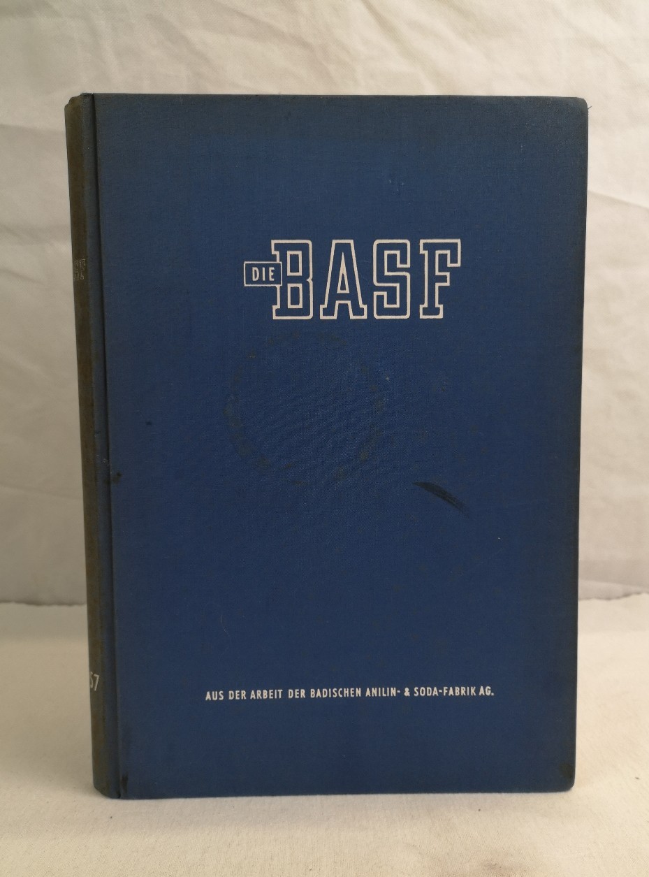 Die BASF. Aus der Arbeit der Badischen Anilin- & Soda-Fabrik AG.