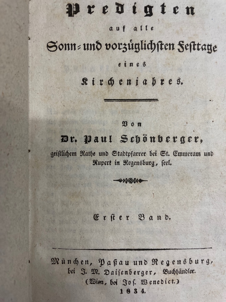 Schnberger, Paul:  Predigten auf alle Sonn- und vorzglichsten Festtage eines Kirchenjahres. 1.Band. 