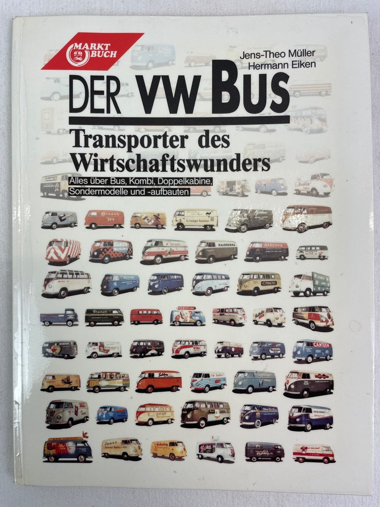 Mller, Jens-Theo und Hermann Eiken:  Der VW-Bus : Transporter des Wirtschaftswunders ; [alles ber Bus, Kombi, Doppelkabine, Sondermodelle und -aufbauten]. 