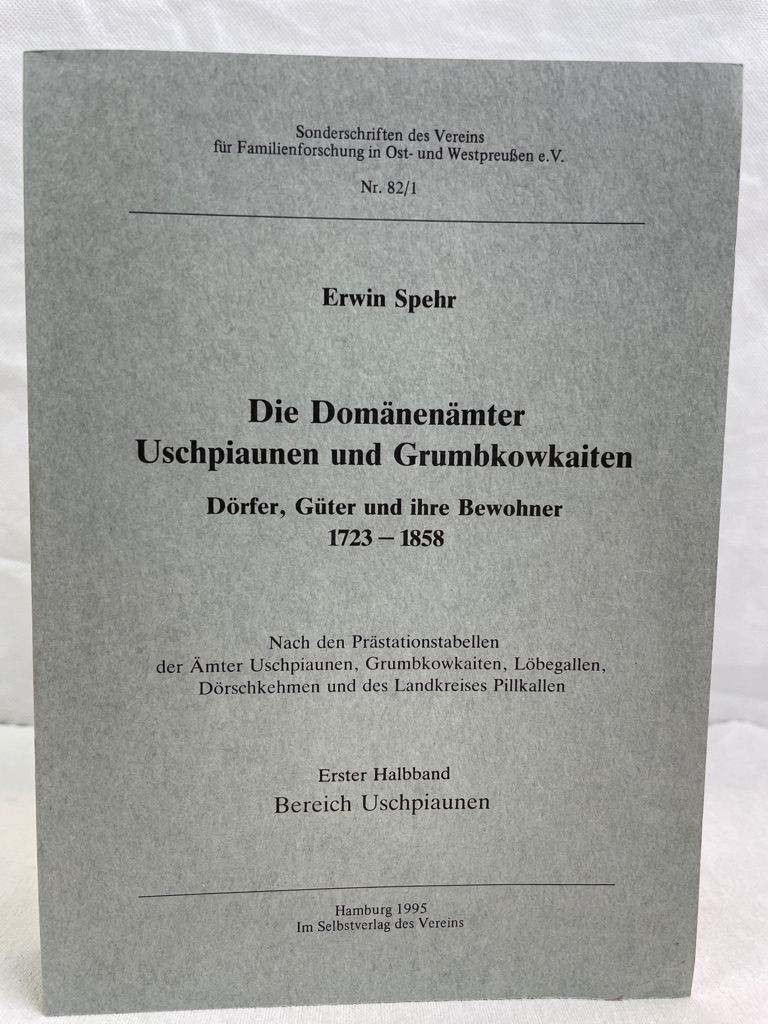 Spehr, Erwin:  Die Domnenmter Uschpiaunen und Grumbkowkaiten; 1.Halbband: Bereich Uschpiaunen. 