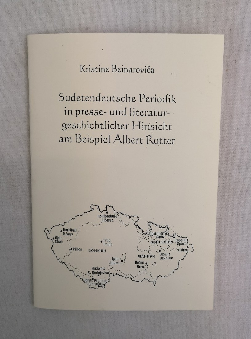 Sudetendeutsche Periodik in presse- und literatur- geschichtlicher Hinsicht am Beispiel Albert Rotter.