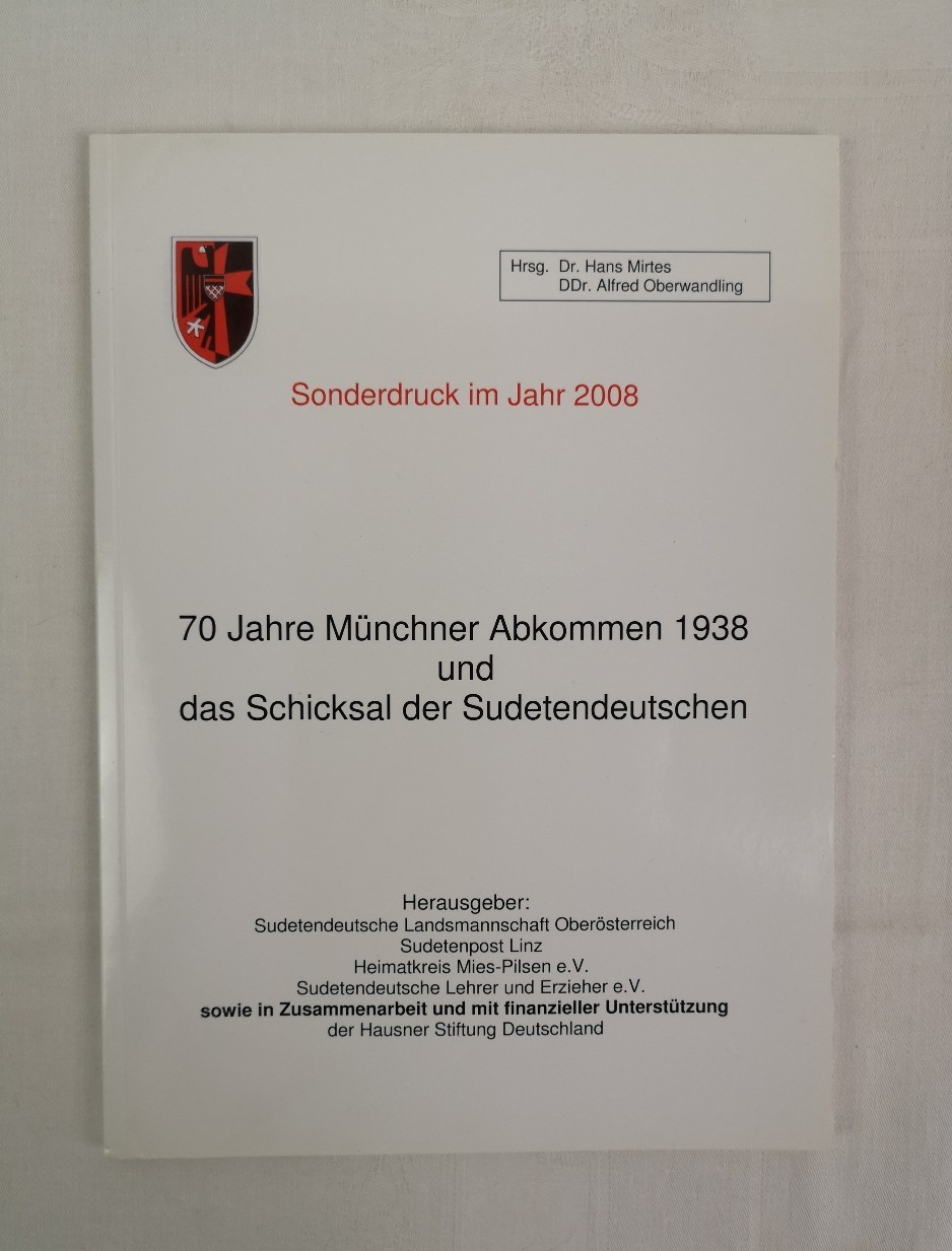 Mirtes, Hans:  70 Jahre Mnchner Abkommen 1938 und das Schicksal der Sudetendeutschen. 