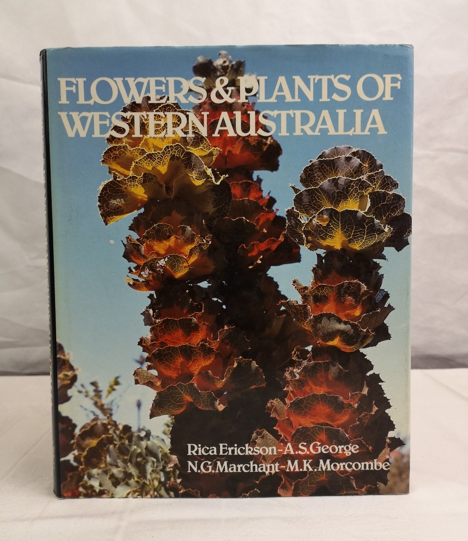 Erickson, Rica, M. K. Morcombe A. S. George a. o.:  Flowers & Plants of Western Australia. 