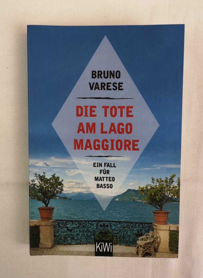 Varese, Bruno:  Die Tote am Lago Maggiore. Ein Fall für Matteo Basso. 
