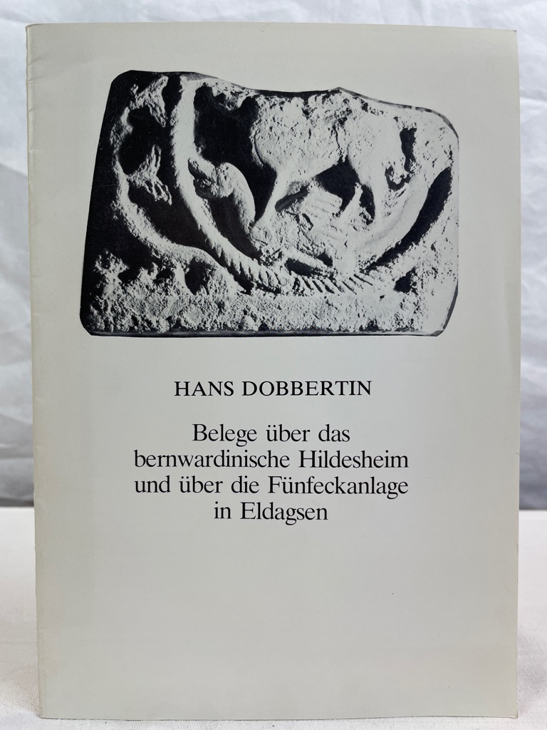 Dobbertin, Hans:  Belege ber das bernwardinische Hildesheim und ber die Fnfeckanlage in Eldagsen. 