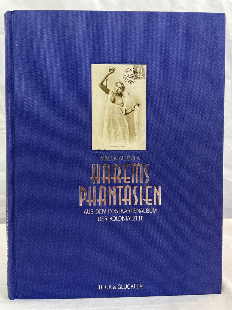 Alloula, Malek und Stephan Egghart:  Haremsphantasien : aus dem Postkartenalbum der Kolonialzeit. 
