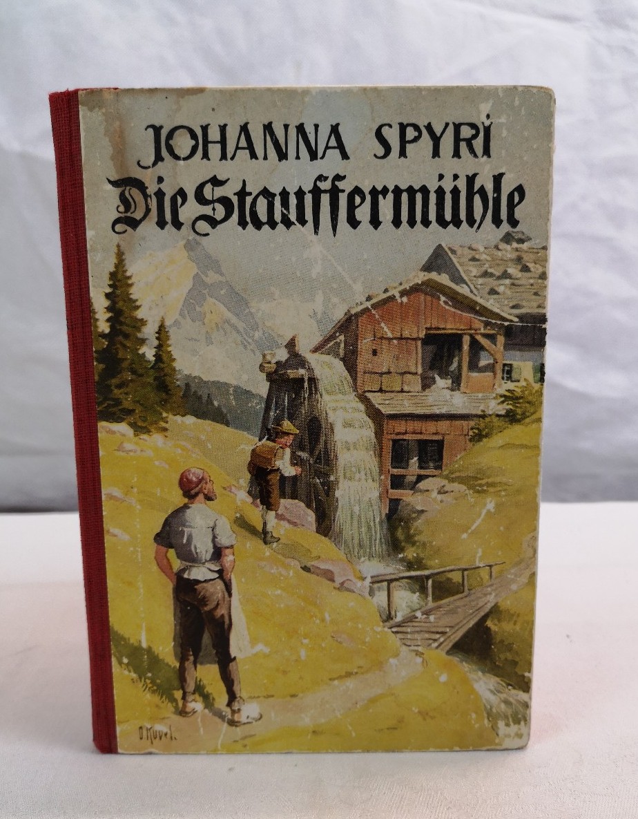 Spyri, Johanna:  Die Stauffermhle. 