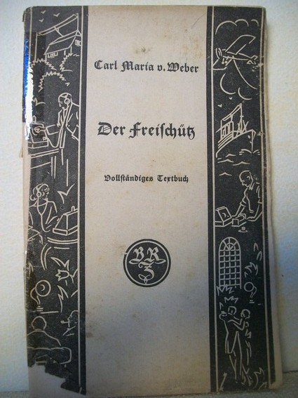 Weber, Carl Maria von:  Der  Freischtz : Romant. Oper 