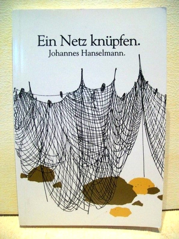 Hanselmann, Johannes:  Ein  Netz knpfen : Ermutigungen fr d. Tag 