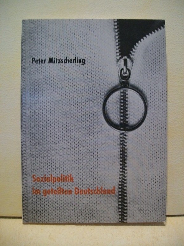 Mitzscherling, Peter:  Sozialpolitik im geteilten Deutschland 