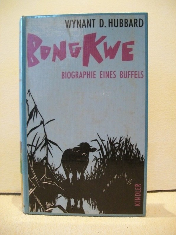 Hubbard, Wynant Davis:  Bong kwe : Biographie e. Büffels 