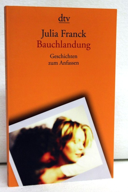 Franck, Julia:  Bauchlandung. Geschichten zum Anfassen. 
